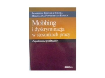 Mobbing i dyskryminacja w stosunkach pracy