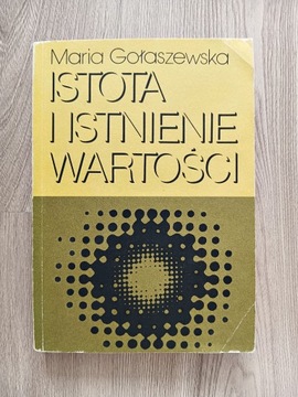 Istota i istnienie wartości - Maria Gołaszewska