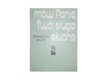 mów Panie Twój sługa słucha 2 - S Bajan