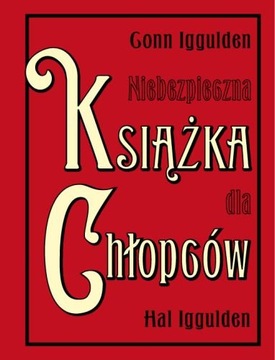 NIEBEZPIECZNA KSIĄŻKA DLA CHŁÓPCÓW GONN IGGULDEN