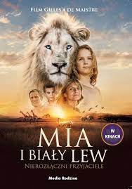 Mia i biały lew Nierozłączni przyjaciele Maistre