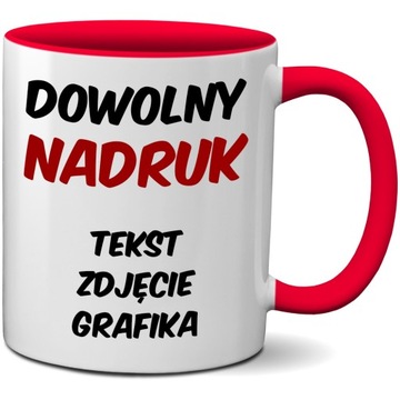 KUBEK Z TWOIM NADRUKIEM - CZERWONE WNĘTRZE I USZKO - ZDJĘCIE GRAFIKA TEKST