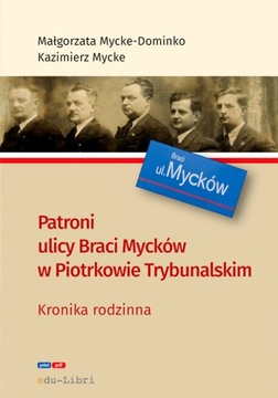 PATRONI ULICY BRACI MYCKE W PIOTRKOWIE TRYBUNALSKIM