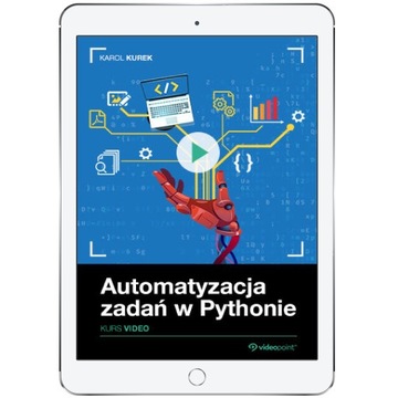 Automatyzacja zadań w Pythonie. Kurs video