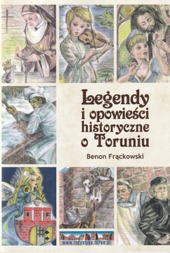 Legendy i opowieści historyczne o Toruniu Toruń