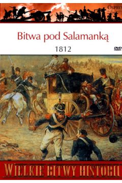 Bitwa pod Salamanką 1812. Wielki triumf armii Wellingtona + DVD Osprey