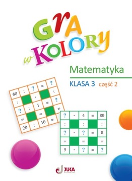 GRA W KOLORY Matematyka Klasa 3 Część 2