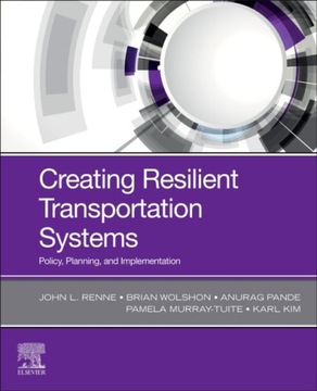 Creating Resilient Transportation Systems: