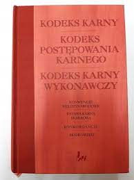 KODEKS KARNY KODEKS POSTĘPOWANIA KARNEGO