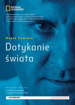 Dotykanie świata Marek Kamiński