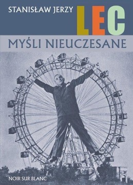MYŚLI NIEUCZESANE, LEC STANISŁAW JERZY