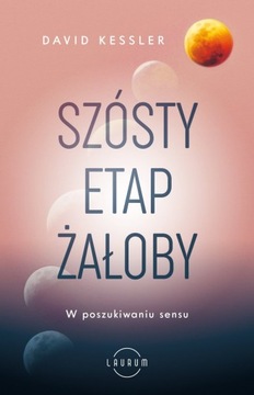Szósty etap żałoby David Kessler