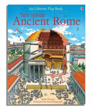 AN USBORNE FLAP BOOK: SEE INSIDE ANCIENT ROME