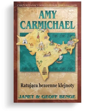 Amy Carmichael - Ratująca bezcenne klejnoty
