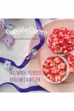 Cupcake queen. Niezwykłe przepisy