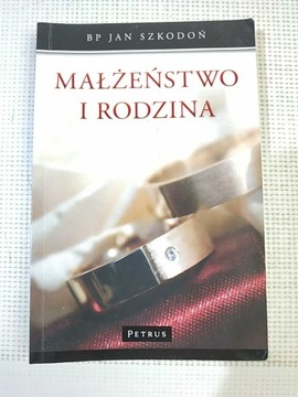 MAŁŻEŃSTWO I RODZINA - Szkodoń