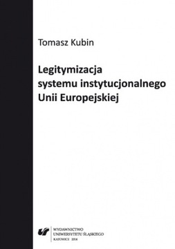 LEGITYMIZACJA SYSTEMU INSTYTUCJONALNEGO UNII EUROPEJSKIEJ