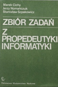 Zbiór zadań z propedeutyki informatyki