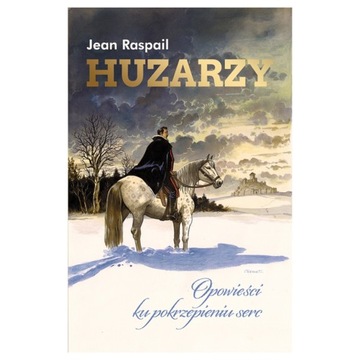 Huzarzy. Opowieści ku pokrzepieniu serc - Jean Ras