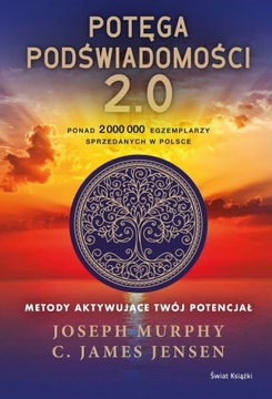 Potęga podświadomości. 2.0.(ekskluzywna edycja)