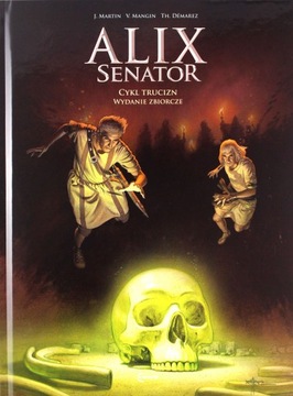 ALIX SENATOR (TOM 3): CYKL TRUCIZN. - J. Martin [K