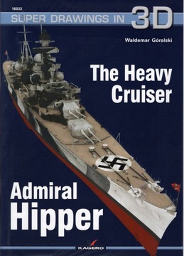 The Heavy Cruiser Admiral Hipper - Kagero Super Drawings in 3D