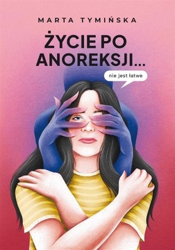 ŻYCIE PO ANOREKSJI.. NIE JEST ŁATWE
