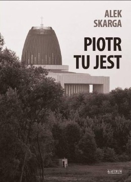 PIOTR TU JEST. TOMIK POETYCKI, ALEK SKARGA