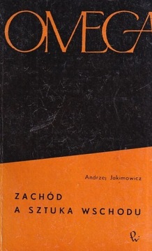 ZACHÓD A SZTUKA WSCHODU - ANDRZEJ JAKIMOWICZ