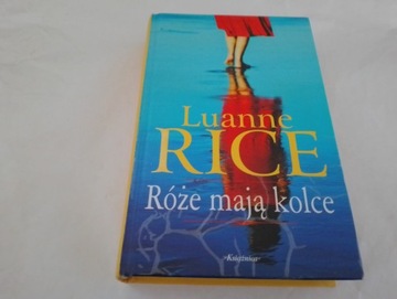 Róże mają kolce Luanne Rice
