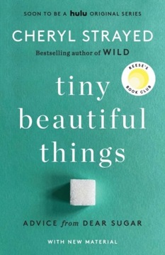 Tiny Beautiful Things (10th Anniversary Edition) CHERYL STRAYED