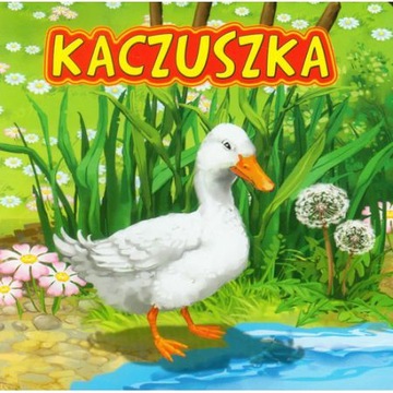 BAJKA KACZUSZKA TWARDE KARTKI