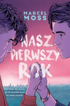 NASZ PIERWSZY ROK. HYPE MARCEL MOSS