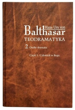 TEODRAMATYKA. TOM 2 OSOBY DRAMATU, CZĘŚĆ 1, BALTHASAR, NOWA
