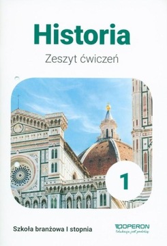 HISTORIA 1 Zeszyt Ćwiczeń Szkoła Branżowa OPERON