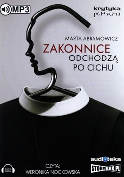 ZAKONNICE ODCHODZĄ PO CICHU - MARTA ABRAMOWICZ [AUDIOBOOK]