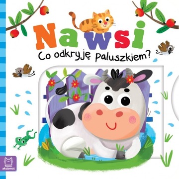 Na wsi. Co odkryję paluszkiem? Ksiązeczka z ruchomymi elementami