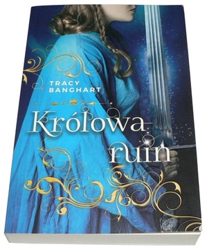 Banghart Tracy - Królowa ruin