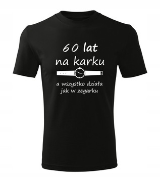 Koszulka T-shirt 60 LAT NA KARKU urodziny prezent