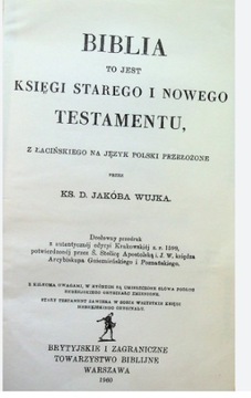 Biblia To jest Księgi Starego i Nowego Testamentu J Wujka