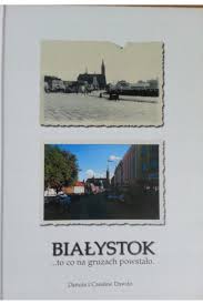 Białystok to co na gruzach powstało Dawdo