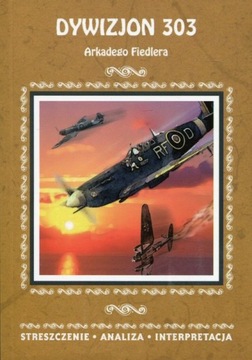Dywizjon 303 Arkadego Fiedlera-opracowanie lektury
