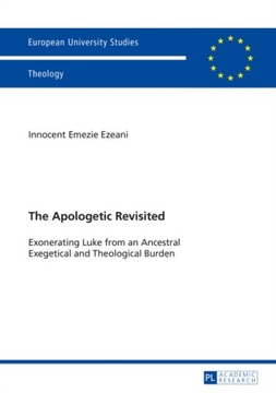 The Apologetic Revisited: Exonerating Luke from an Ancestral Exegetical and