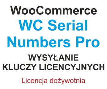 Wtyczka Serial Numbers Pro WooCommerce wysyłanie kluczy zamiast automater