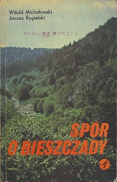 Spór o Bieszczady, Witold Michałowski, Janusz Rygielski