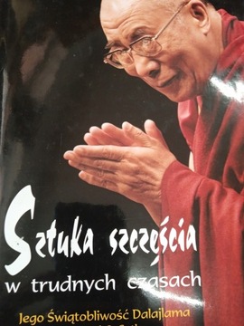 Dalajlama SZTUKA SZCZĘŚCIA W TRUDNYCH CZASACH