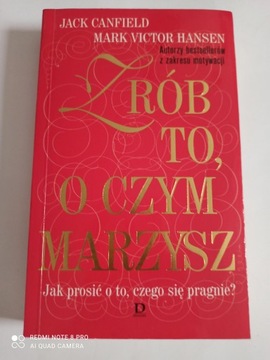 ZRÓB TO, O CZYM MARZYSZ - CANFIELD, HANSEN (DB-)