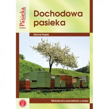 Książka - Dochodowa pasieka Michał Piątek