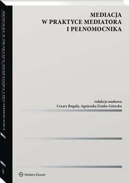 MEDIACJA W PRAKTYCE MEDIATORA I PEŁNOMOCNIKA EBOOK