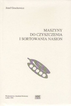 Maszyny do czyszczenia i sortowania nasion Józef Grochowicz